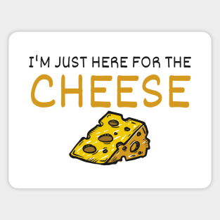 I'm Just Here For The Cheese Sticker